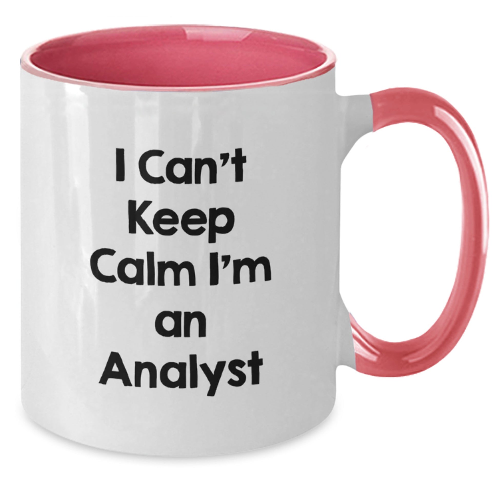 I Can't Keep Calm I'm An Analyst Funny Graduation Gifts for Men from Coworkers, Unique Two Tone Coffee Mug for Analyst - Additional