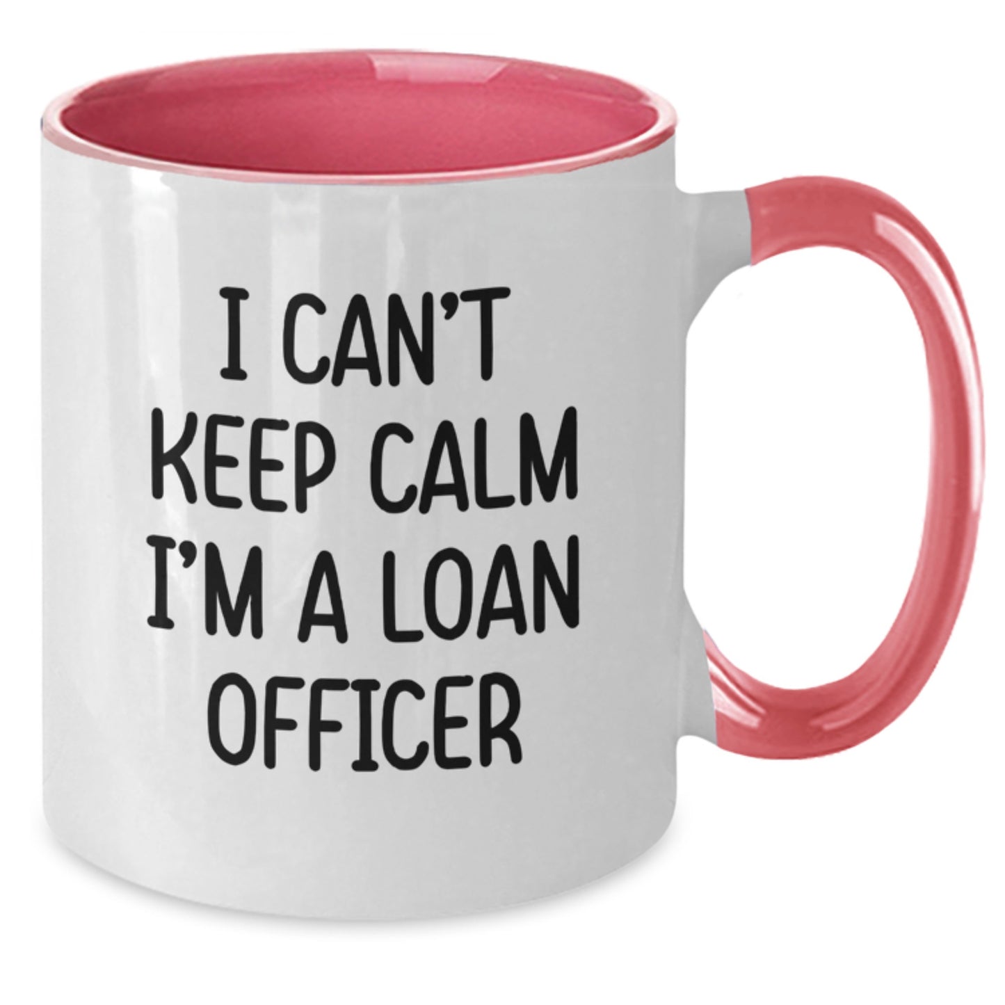 Funny Loan Officer Gifts, I Can't Keep Calm I'm A Loan Officer Two Tone Coffee Mug, Graduation Unique Gifts for Loan Officer from Friends, Coworkers, or Family - Additional