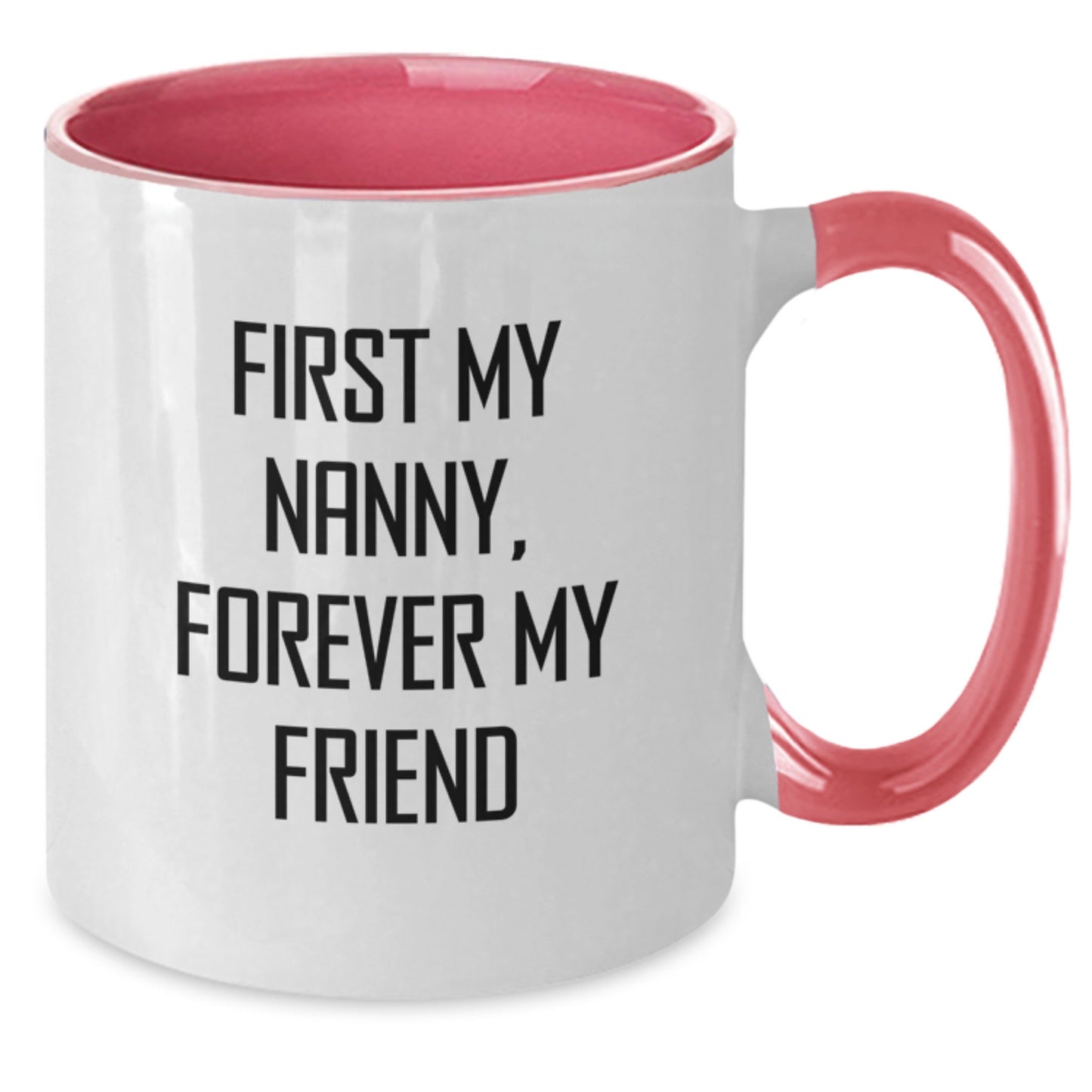Funny Nanny Gifts from Family, Cute Two Tone Coffee Mug for Nanny, 'First My Nanny, Forever My Friend' Graduation Unique Gifts - Additional