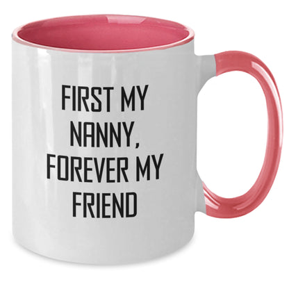 Funny Nanny Gifts from Family, Cute Two Tone Coffee Mug for Nanny, 'First My Nanny, Forever My Friend' Graduation Unique Gifts - Additional