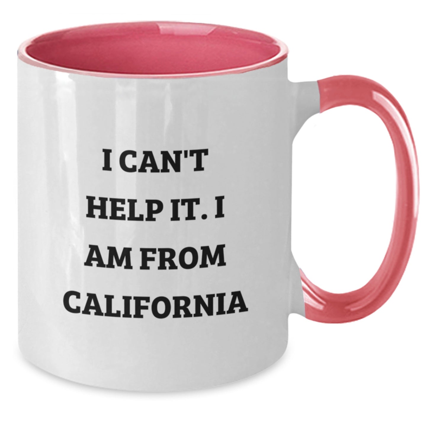 Funny California Gifts from Friends to Family - Two Tone Coffee Mug with I Can't Help It. I Am From California Quote for Graduation - Additional