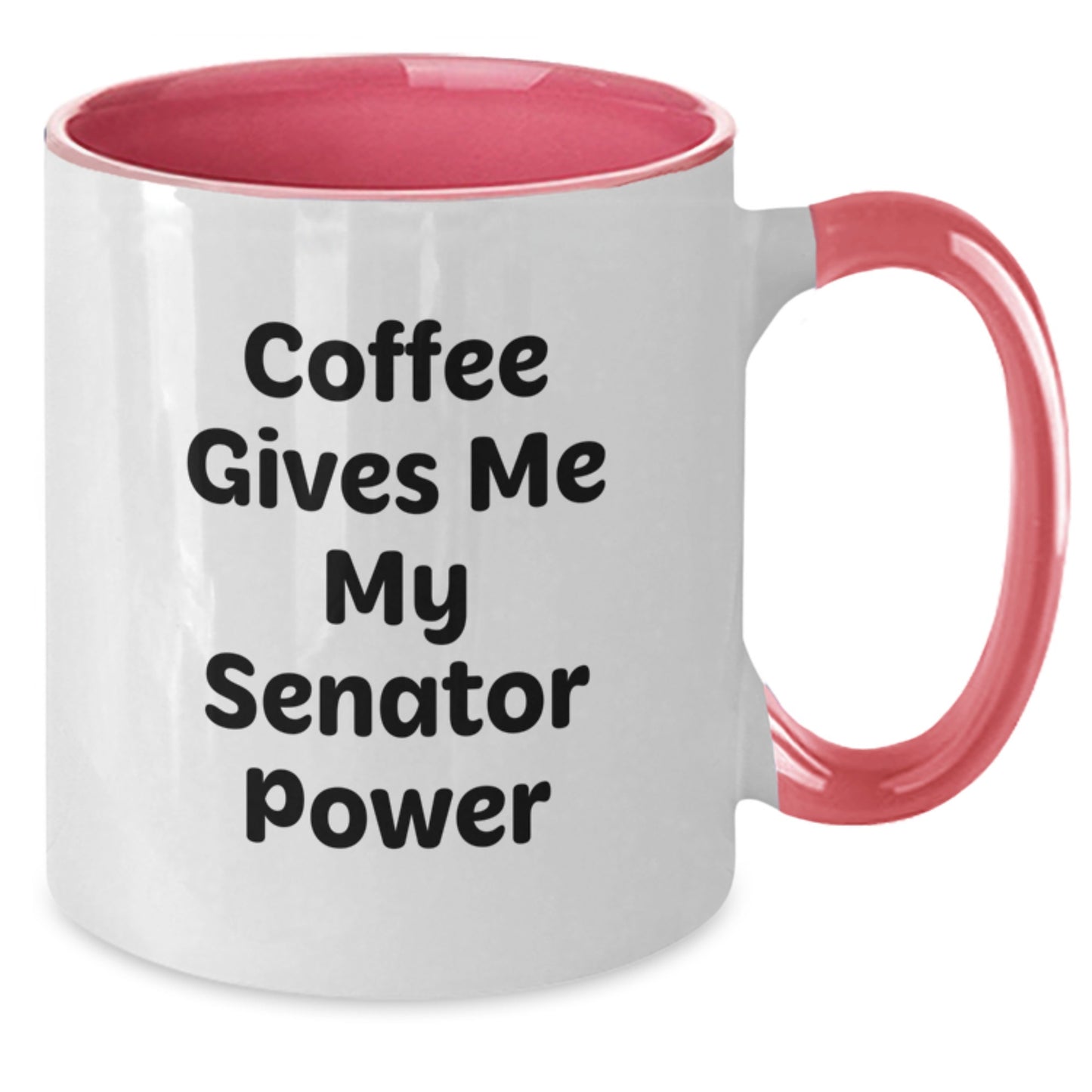 Funny Senator Gifts from Friends to Senator, Coffee Gives Me My Senator Power Two Tone Mug, Christmas Unique Presents for Senator - Additional