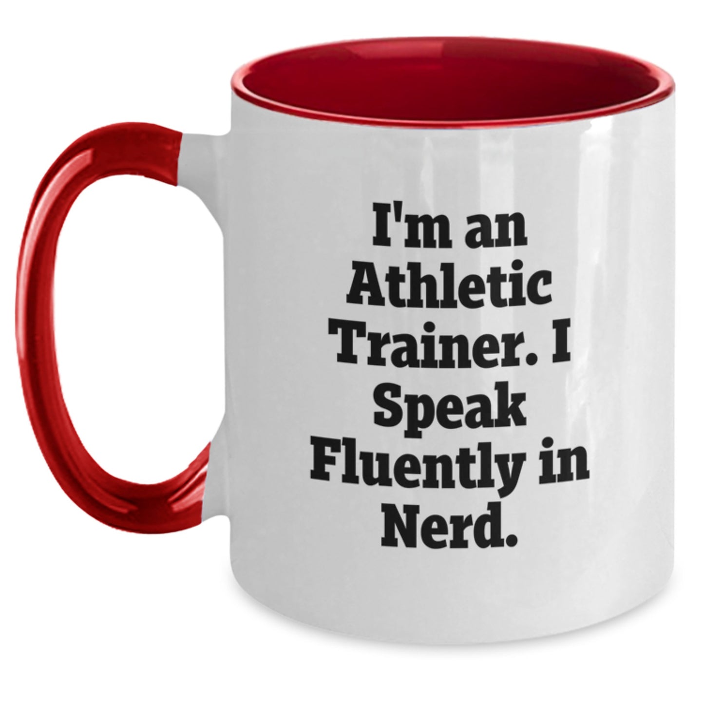 Funny Athletic Trainer Gifts from Friends, Christmas Unique Gifts for Men, Women, Family - Two Tone Coffee Mug with I'm An Athletic Trainer. I Speak Fluently In genius. - Main