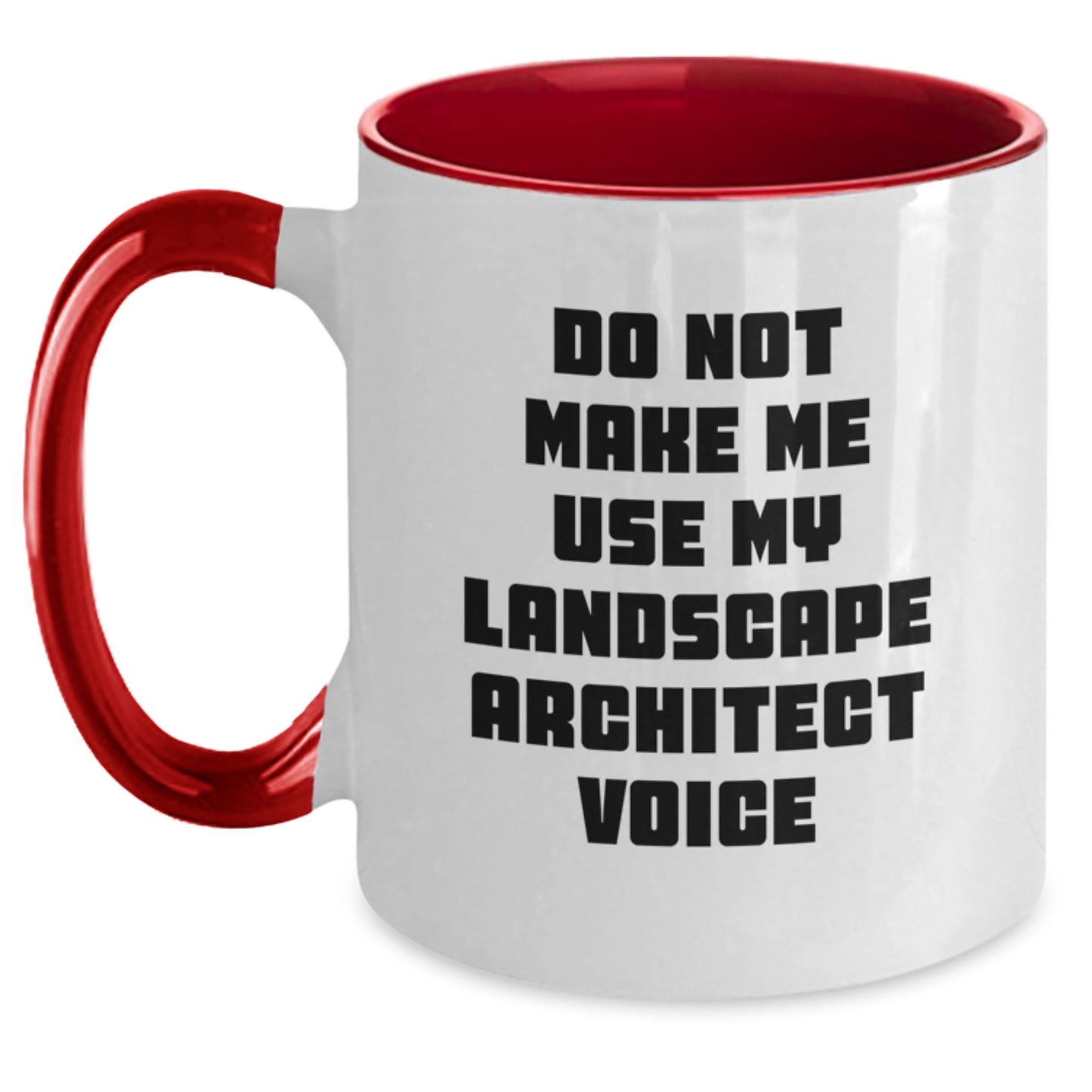 Funny Landscape Architect Gifts, Do Not Make Me Use My Landscape Architect Voice, Two Tone Coffee Mug for Graduation, Gifts from Women to Landscape Architect - Main