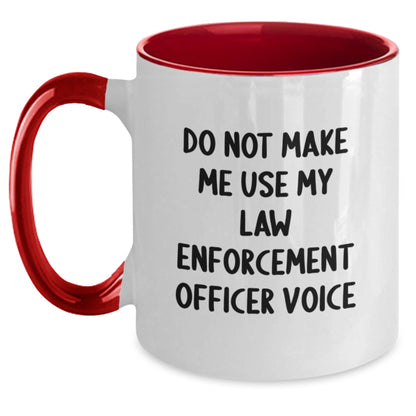 Funny Law Enforcement Officer Gifts for Men, Women, Friends, Coworkers, Family - Do Not Make Me Use My Law Enforcement Officer Voice Two Tone Coffee Mug, Graduation Unique Gifts - Main