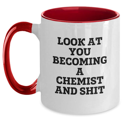 Funny Chemist Gifts for Birthday - Two Tone Coffee Mug with 'Look At You Becoming A Chemist And Shit' Quote, Gifts from Family to Chemist, Unique Birthday Unique Gifts for Him or Her - Main