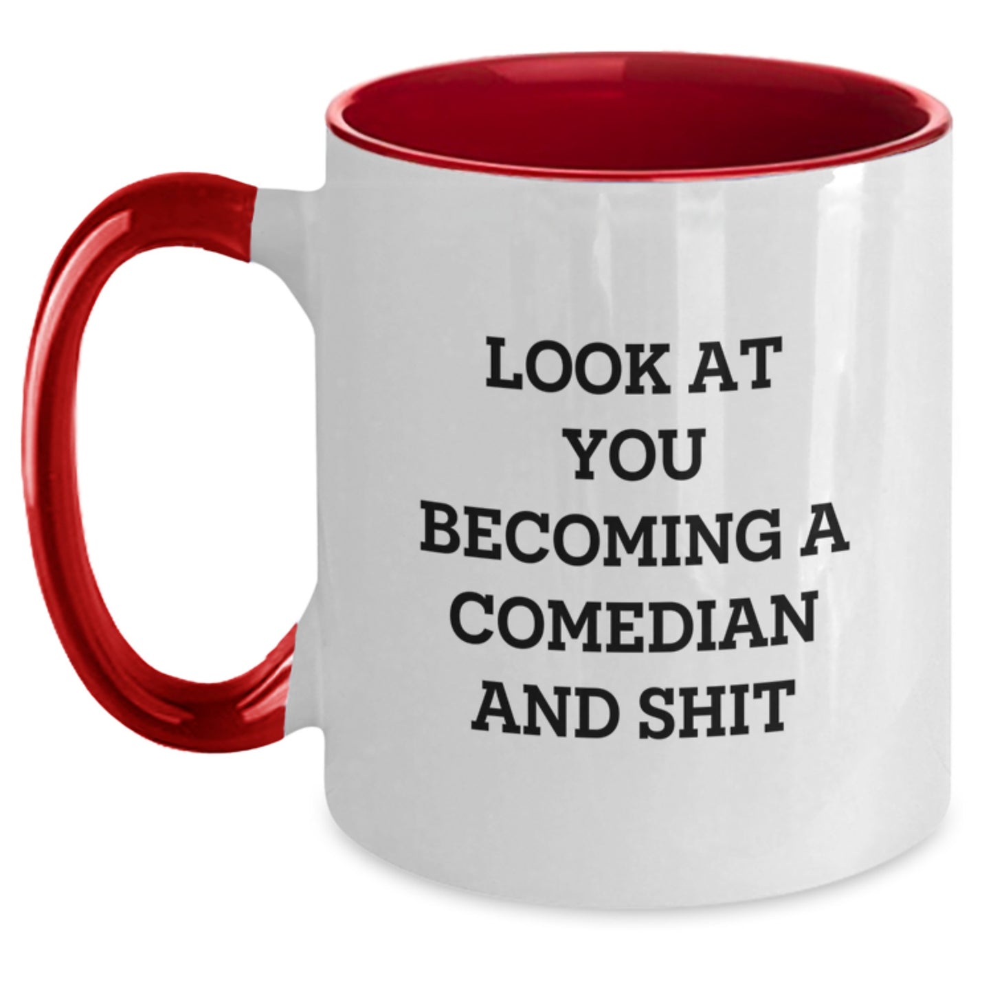 Comedian Gifts, Funny Two Tone Coffee Mugs, Look At You Becoming A Comedian And Shit, Gifts from Friends for Comedian Birthday, Unique Comedian Mug - Main