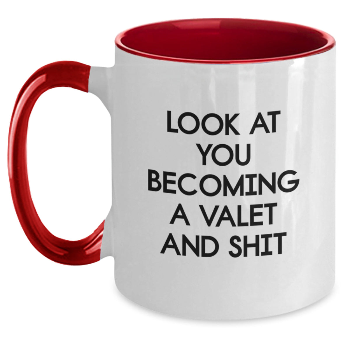 Funny Valet Gifts - Look At You Becoming A Valet And Shit - Two Tone Coffee Mug, Gifts for Valet, Birthday Unique Gifts from Friends - Main