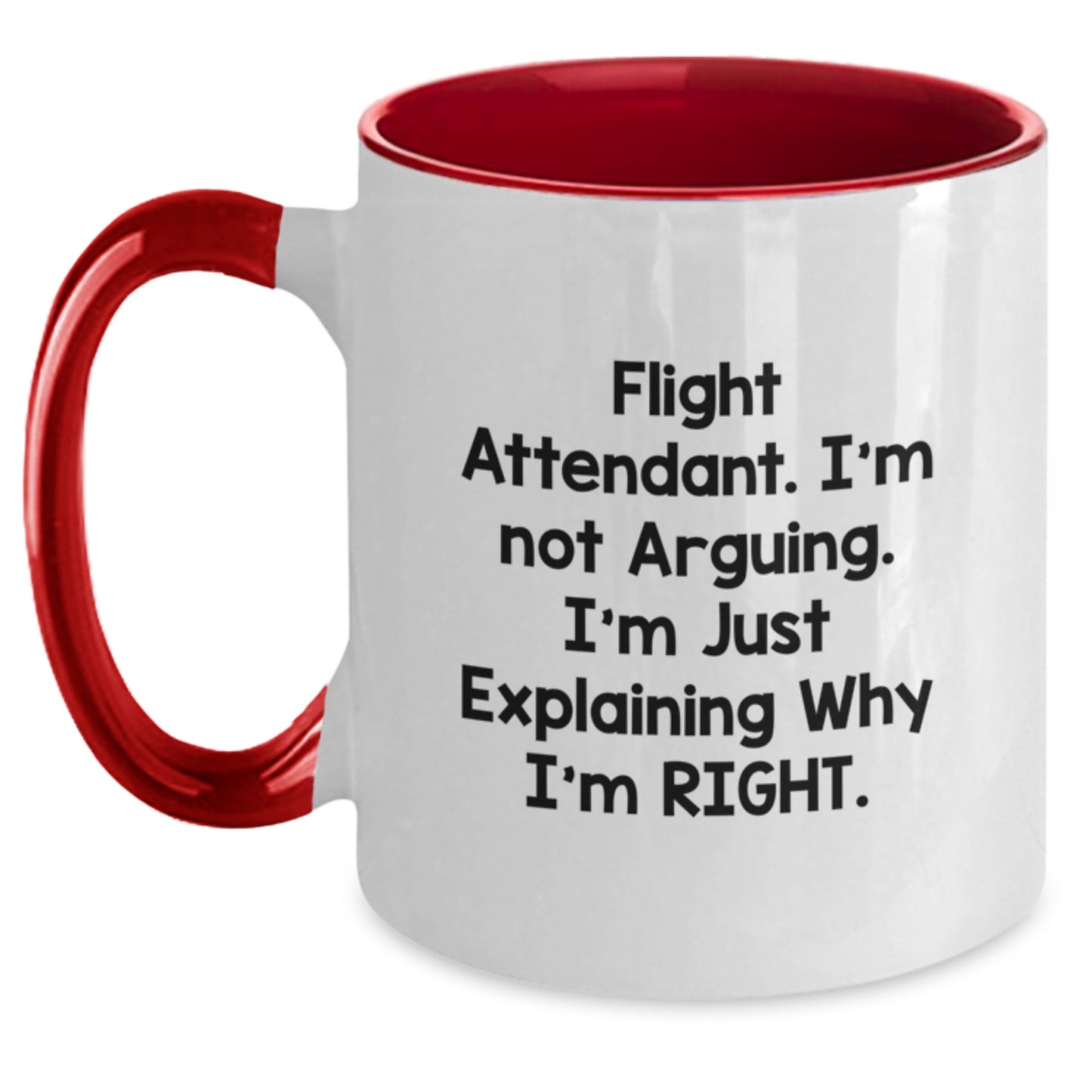 Flight Attendant Humor Gifts from Friends for Birthday - Two Tone Coffee Mug, Funny Flight Attendant Quote, 'I'm Not Arguing. I'm Just Explaining Why I'm Right.' - Main