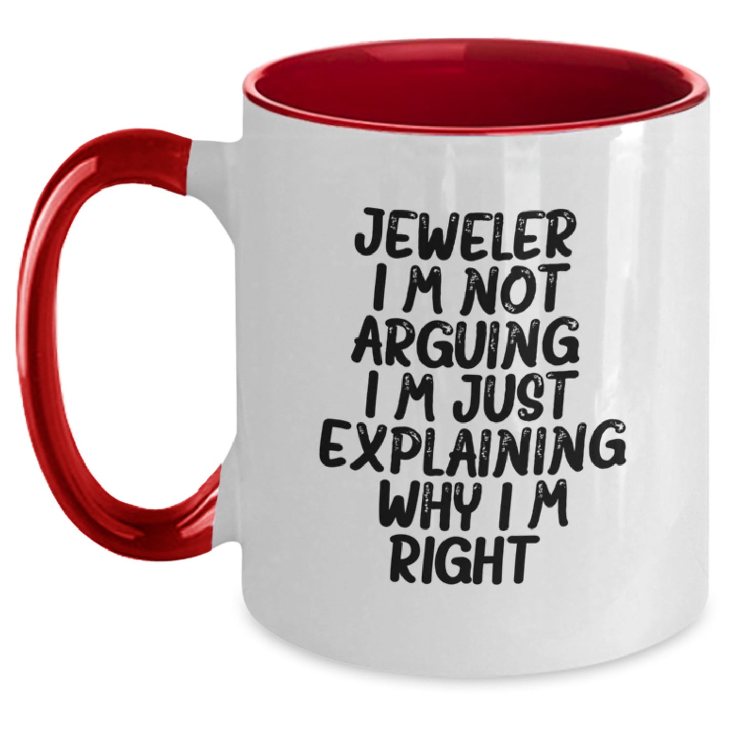 Funny Gifts from Friends for Jeweler Two Tone Coffee Mugs with I'm Not Arguing I'm Just Explaining Why I'm Right Quote, Unique Christmas Unique Gift Ideas for Men - Main