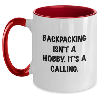 Funny Backpacking Gifts for Birthday, Two Tone Coffee Mug for Backpackers, 'Backpacking Isn't A Hobby. It's A Calling.' Quote from Friends - Gifts from Family, Friends, Men, Women - Main