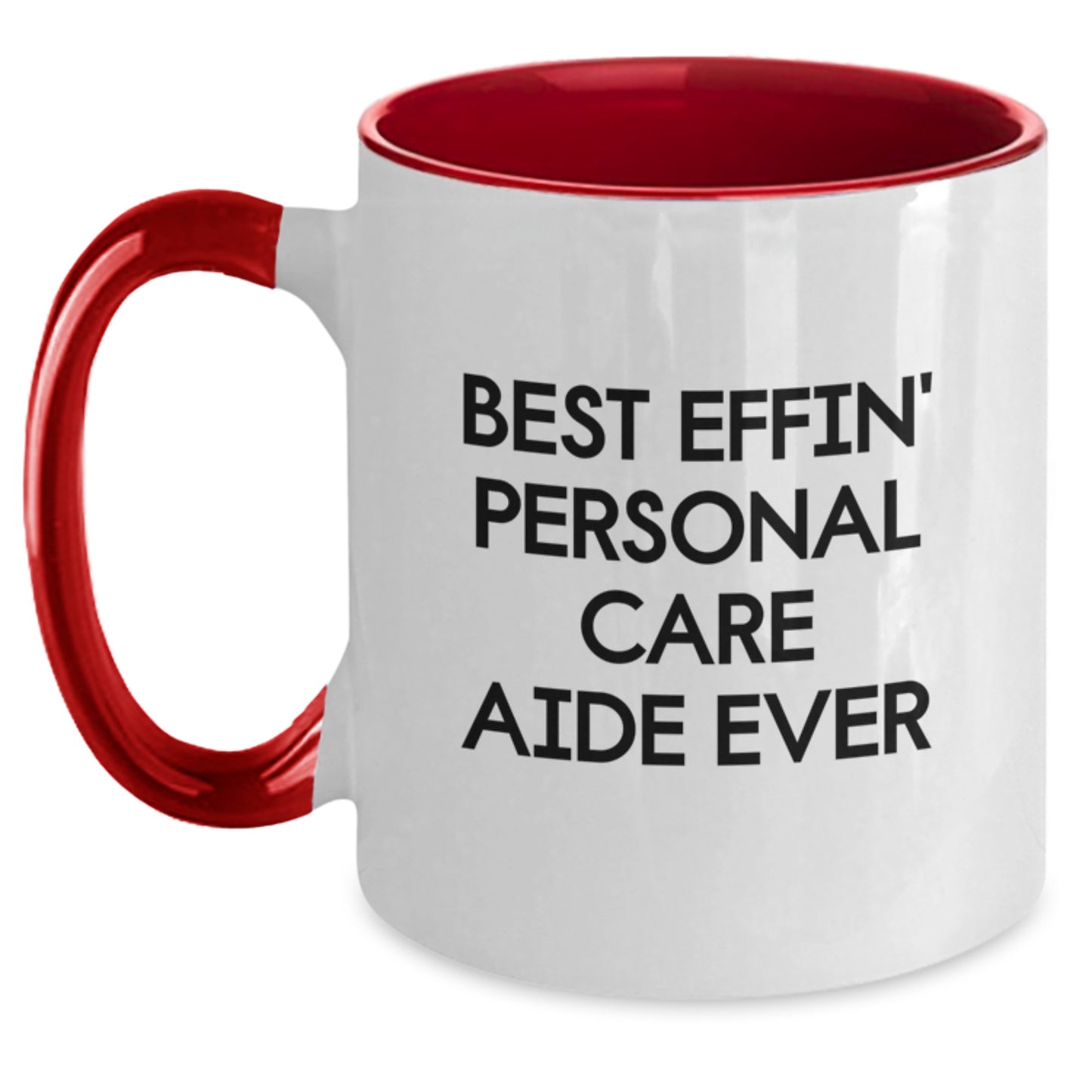 Funny Personal Care Aide Gifts from Men, Women, Friends, Coworkers, Family - Best Effin' Personal Care Aide Ever Two Tone Coffee Mug for Valentine's Unique Presents - Main