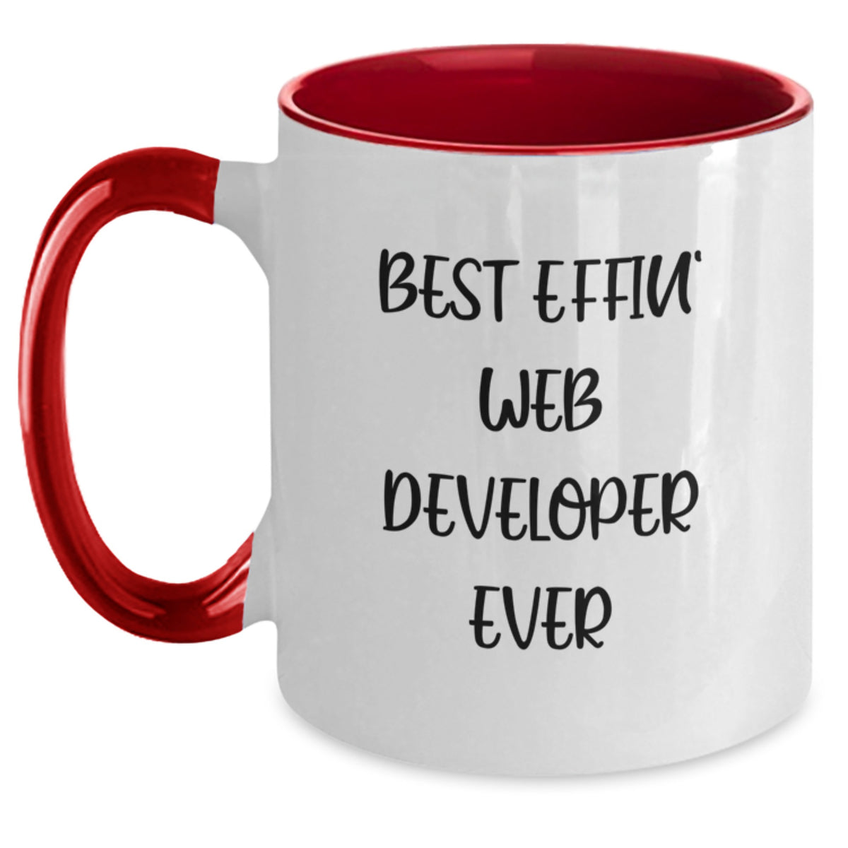 Funny Web Developer Gifts from Friends, Gifts for Web Developer on Mother's Day Unique, Best Effin' Web Developer Ever Two Tone Coffee Mug - Main