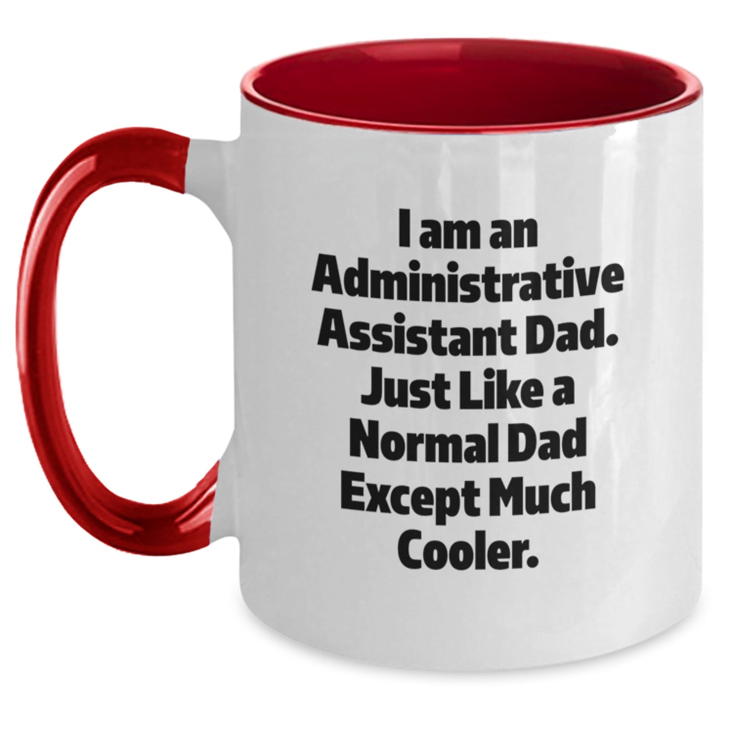 Funny Administrative Assistant Gifts for Men, Two Tone Coffee Mug, I Am An Administrative Assistant Dad - Unique Valentine's Gifts from Husband - Main