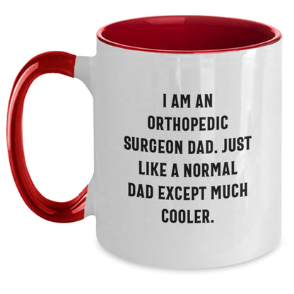 Funny Orthopedic Surgeon Gifts from Dad, Cool Two Tone Coffee Mug for Orthopedic Surgeon, Perfect Graduation Gift for Orthopedic Surgeon Dad - Main