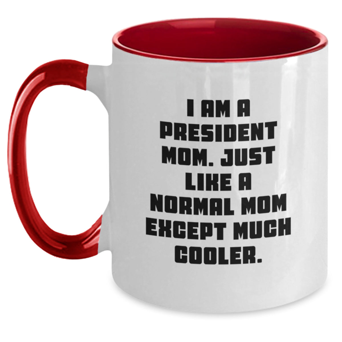 Mom President Keepsake Mug for Him Birthday Gift Black White 11oz - Main