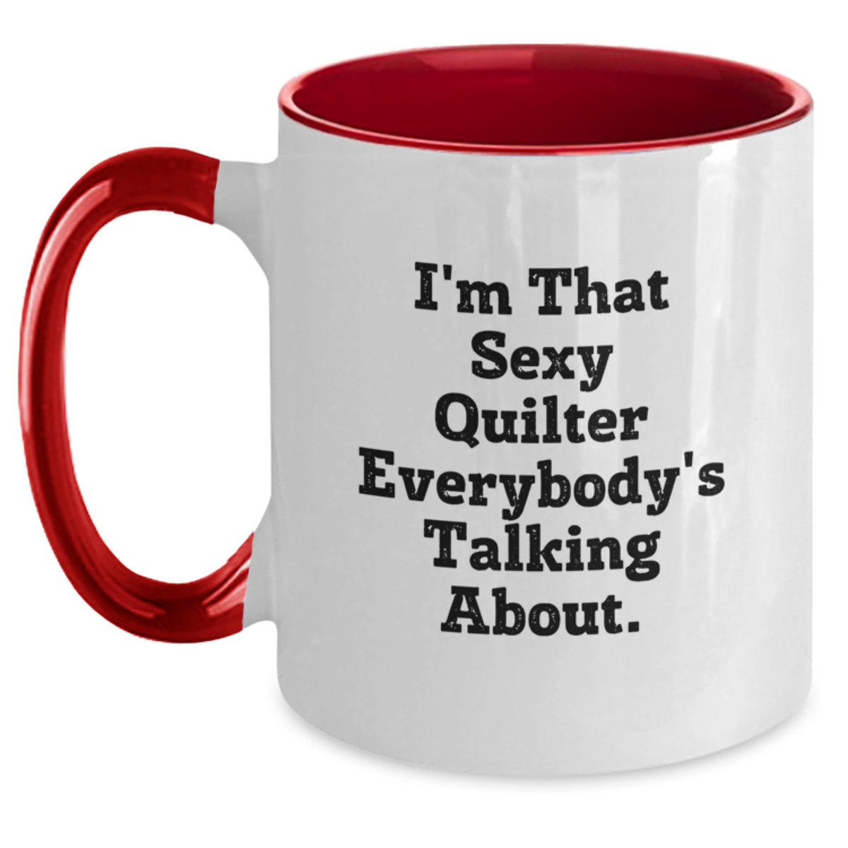 Quilter Two Tone Coffee Mug Gift for Him - Sexy Keepsake - Main