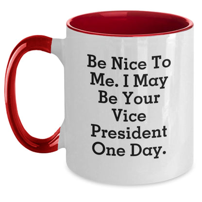 Funny Vice President Gifts for Men Friends Coworkers Family - Two Tone Coffee Mug with Be Nice To Me Quote - Main