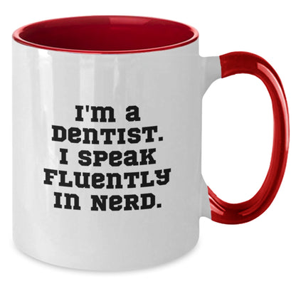 Funny Dentist Gifts from Friends for Graduation Unique Two Tone Coffee Mugs I'm A Dentist. I Speak Fluently In genius. - Black and White, Red and White, Navy and White, Pink and White Options - Additional