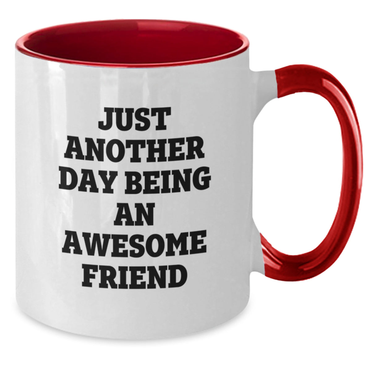 Funny Friend Gifts from Men - Just Another Day Being An Awesome Friend Two Tone Coffee Mug, Birthday Unique Presents for Friends - Additional