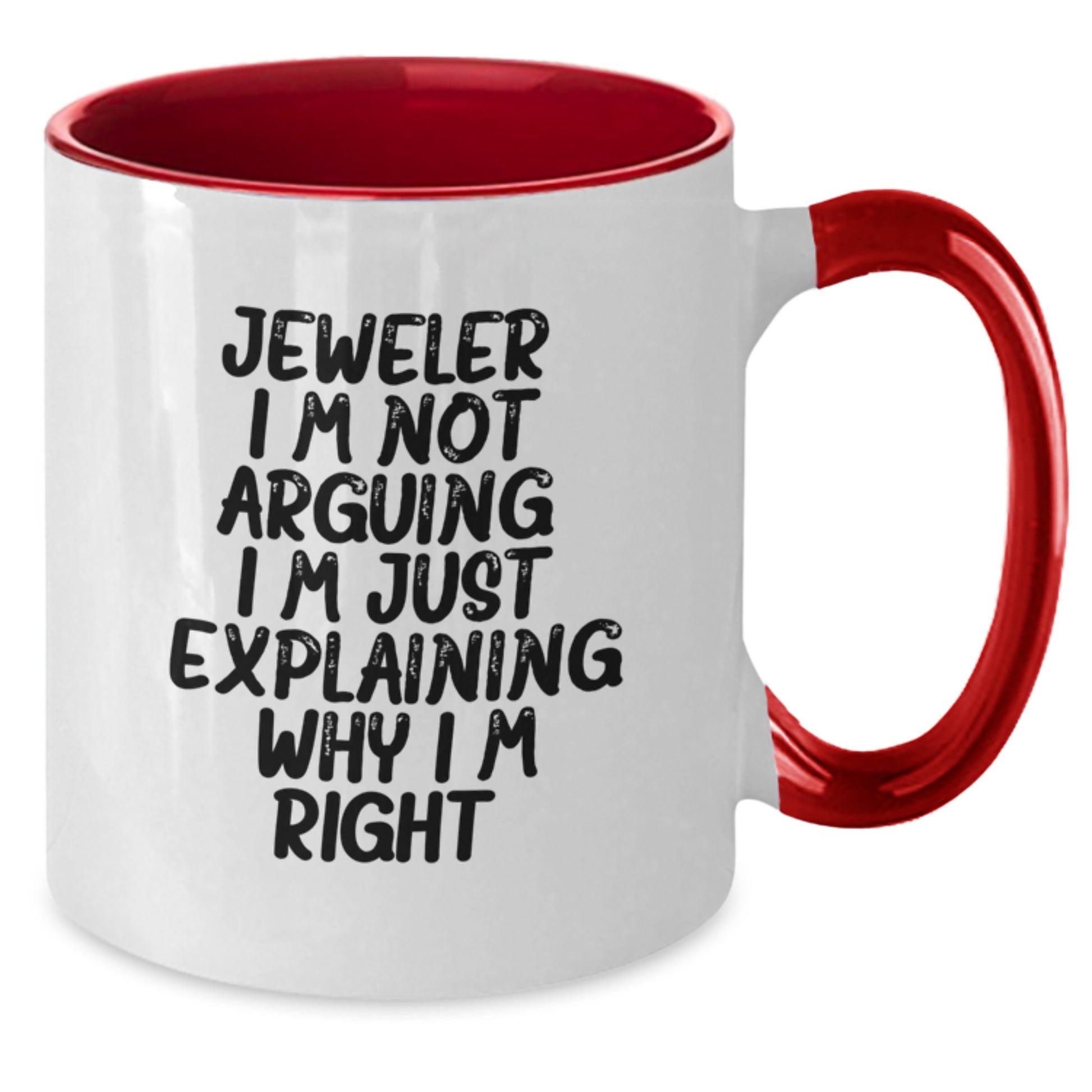 Funny Gifts from Friends for Jeweler Two Tone Coffee Mugs with I'm Not Arguing I'm Just Explaining Why I'm Right Quote, Unique Christmas Unique Gift Ideas for Men - Additional