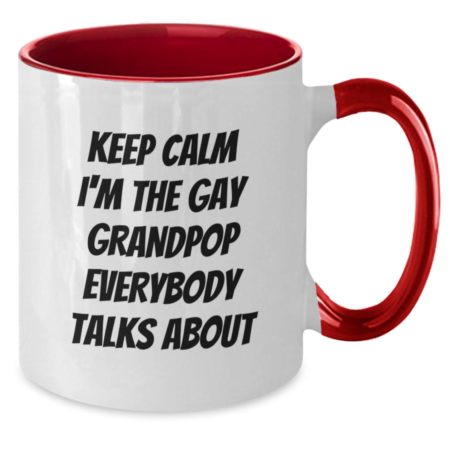 Funny Gay Grandpop Gifts from Men to Grandpop, Keep Calm I'm The Gay Grandpop Everybody Talks About Unique Christmas Unique Gifts for Grandpop - Additional