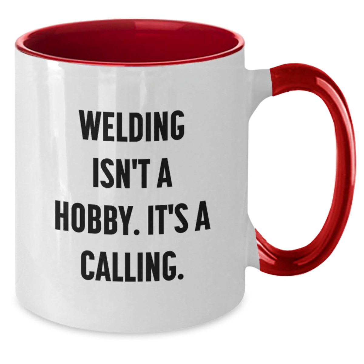 Welding Gifts for Men - Funny Quote Two Tone Coffee Mug, Birthday Unique Gifts from Friends - 'Welding Isn't A Hobby. It's A Calling.' - Additional