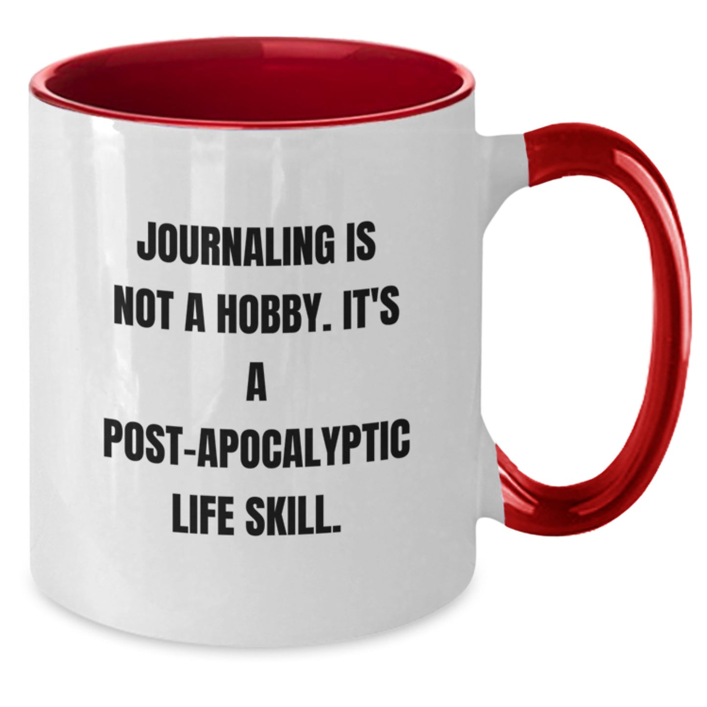 Funny Journaling Gifts for Him from Friends on Valentine's - 2 Tone Coffee Mug with Journaling Is Not A Hobby. It's A Post-apocalyptic Life Skill. - Additional