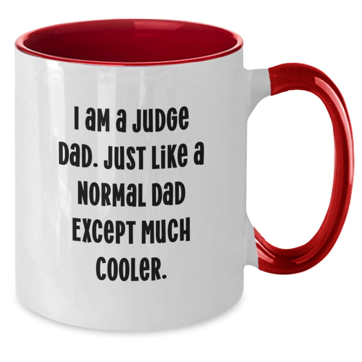 Funny Judge Gifts for Graduation, Judge Dad Coffee Mug, Two Tone Ceramic Mug, Gifts from Dad to Judge, Judge Men's Gift - Additional
