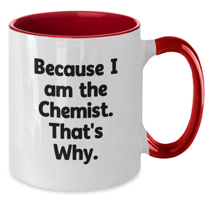 Funny Chemist Gifts from Friends, Graduation Unique Mugs for Chemist, Two Tone Coffee Mug Because I Am The Chemist That's Why - Additional