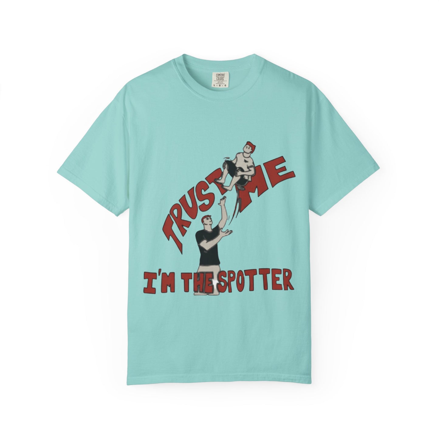 Trust Me I'm The Spotter T-Shirt — Funny Gym Trampolining Spotter Tee