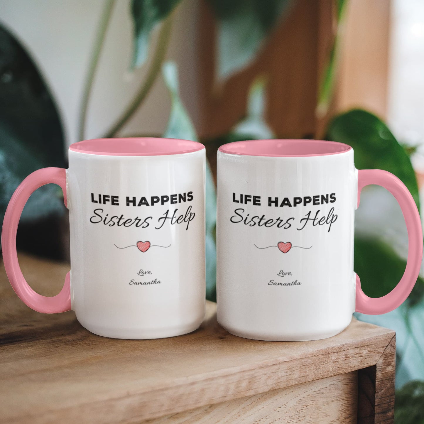 Life Happens, Sisters Help Personalized Sister Mug – Two-Tone Ceramic Coffee Mug (11oz/15oz)