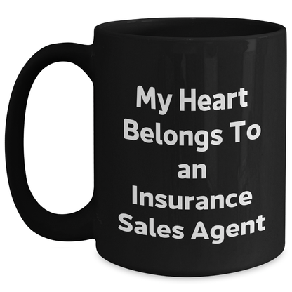 Funny Insurance Sales Agent Gifts from Men, Insurance Sales Agent Black Coffee Mug for Father's Day, 'My Heart Belongs To An Insurance Sales Agent' Quote, Microwave and Dishwasher Safe - Main