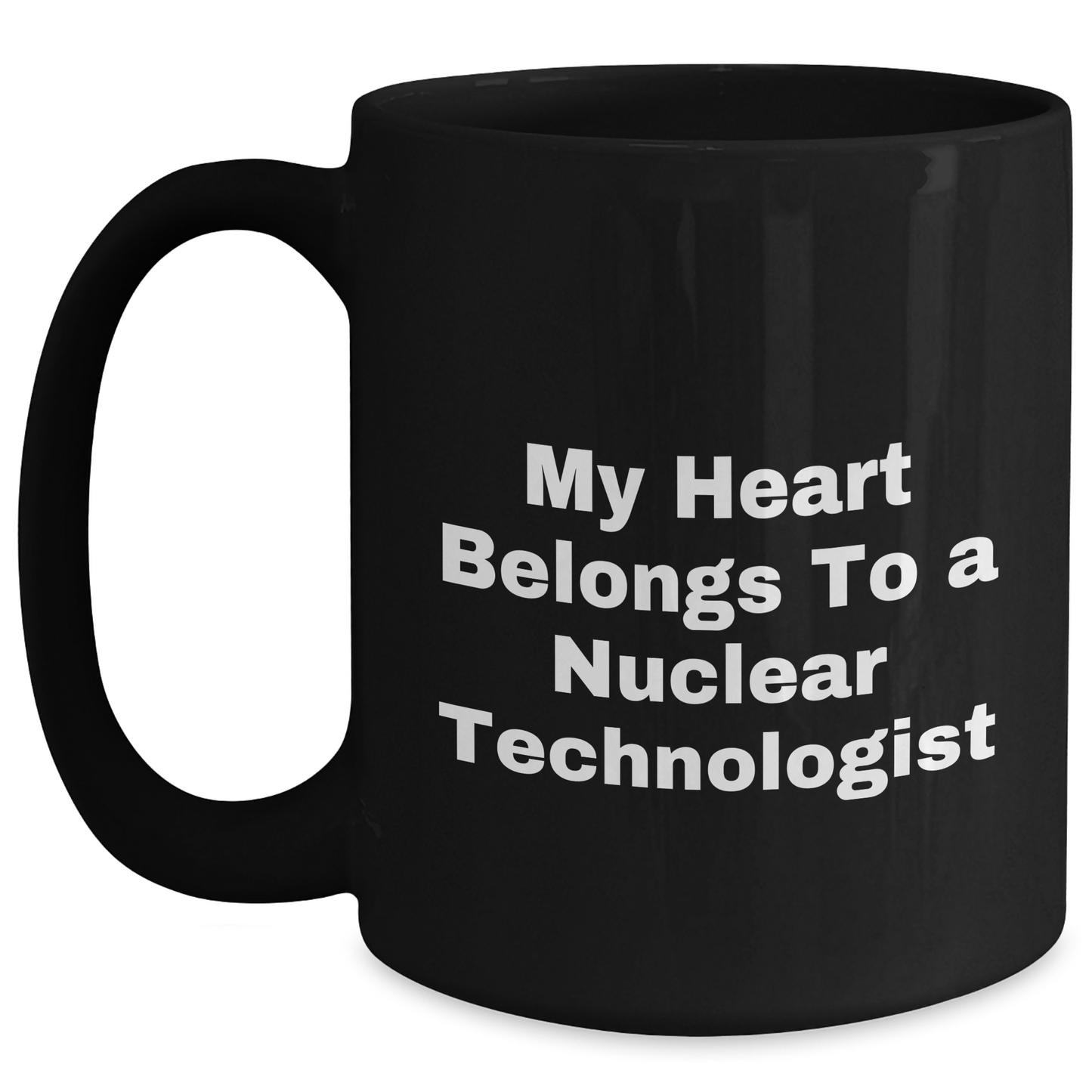 Funny Gifts for Nuclear Technologists - My Heart Belongs To A Nuclear Technologist Black Coffee Mug, Gifts from Friends to Nuclear Technologist, Unique Father's Day Unique Gifts - Main
