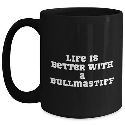 Life Is Better With A Bullmastiff Dog 11oz/15oz Black Coffee Mug | Funny Encouragement Gifts For Bullmastiff Dog Lovers | Unique Father's Day Unique Gifts Gifts From Men Boys Dad - Main