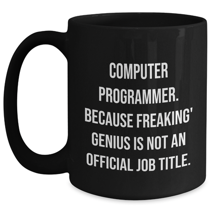 Funny Computer Programmer Gifts, Black Coffee Mugs with Inspirational Quote, Mother's Day Unique Gifts from Family to Computer Programmer - Main