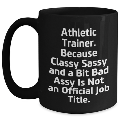 Athletic Trainer Funny Gifts, Inspirational Quote Black Coffee Mug, Gifts from Men to Friends, Perfect Graduation Unique Gifts for Her - Main