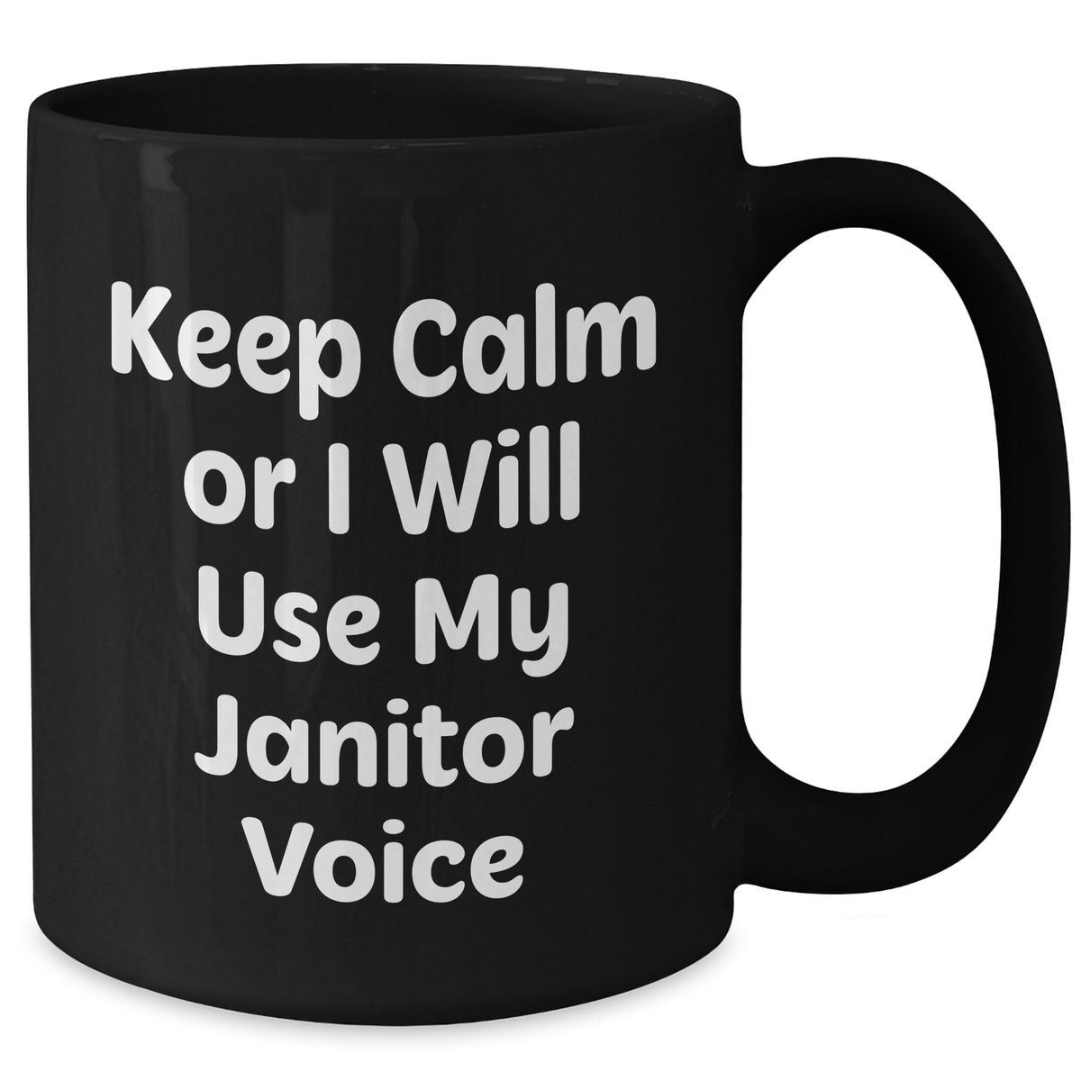 Funny Janitor Gifts for Mom - Keep Calm Or I Will Use My Janitor Voice Black Coffee Mug from Men, Gifts for Janitors, Mother's Day Unique Gifts - Additional