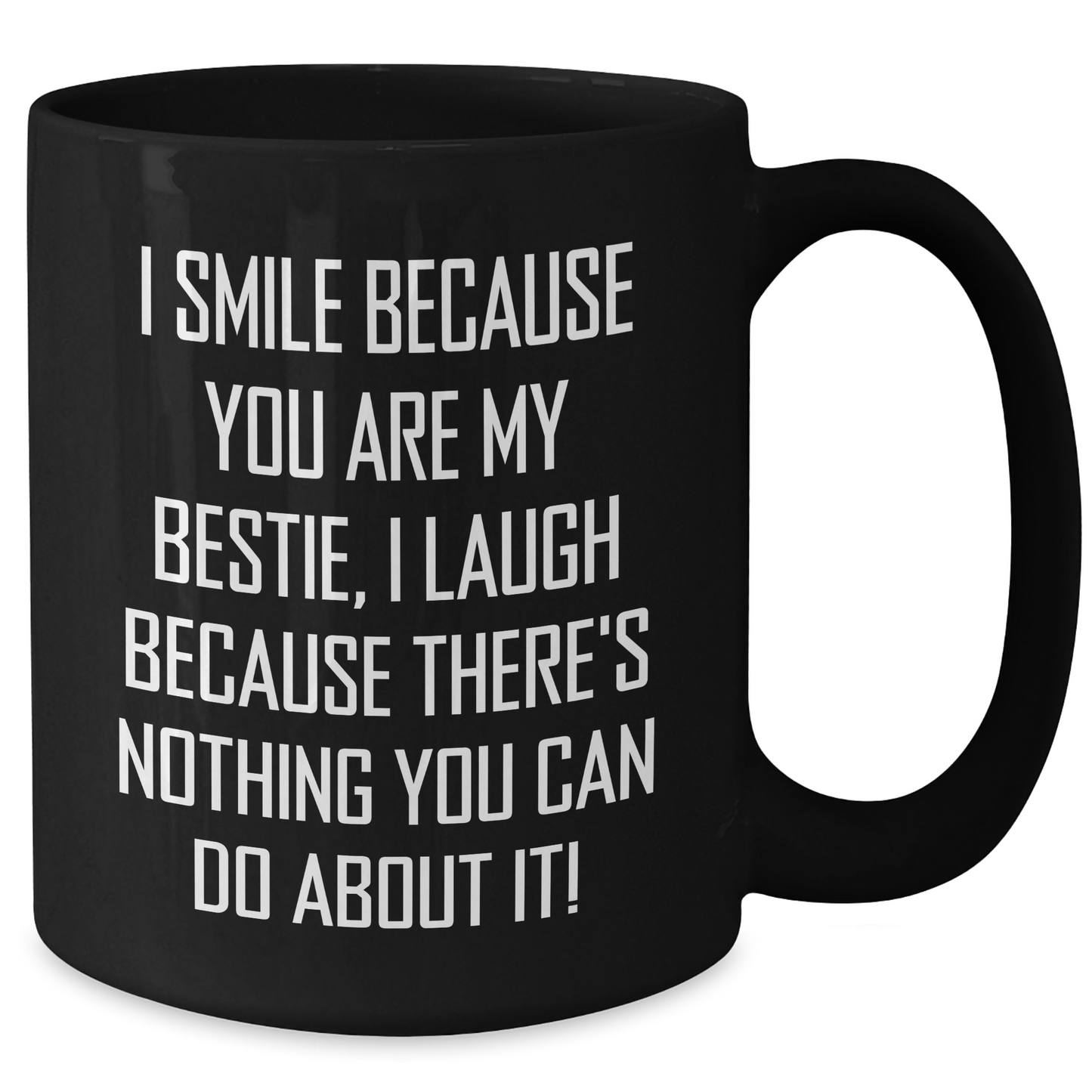 Funny Bestie Gifts from Men to Men, I Smile Because You Are My Bestie, Unique Black Coffee Mug for Father's Day - Additional