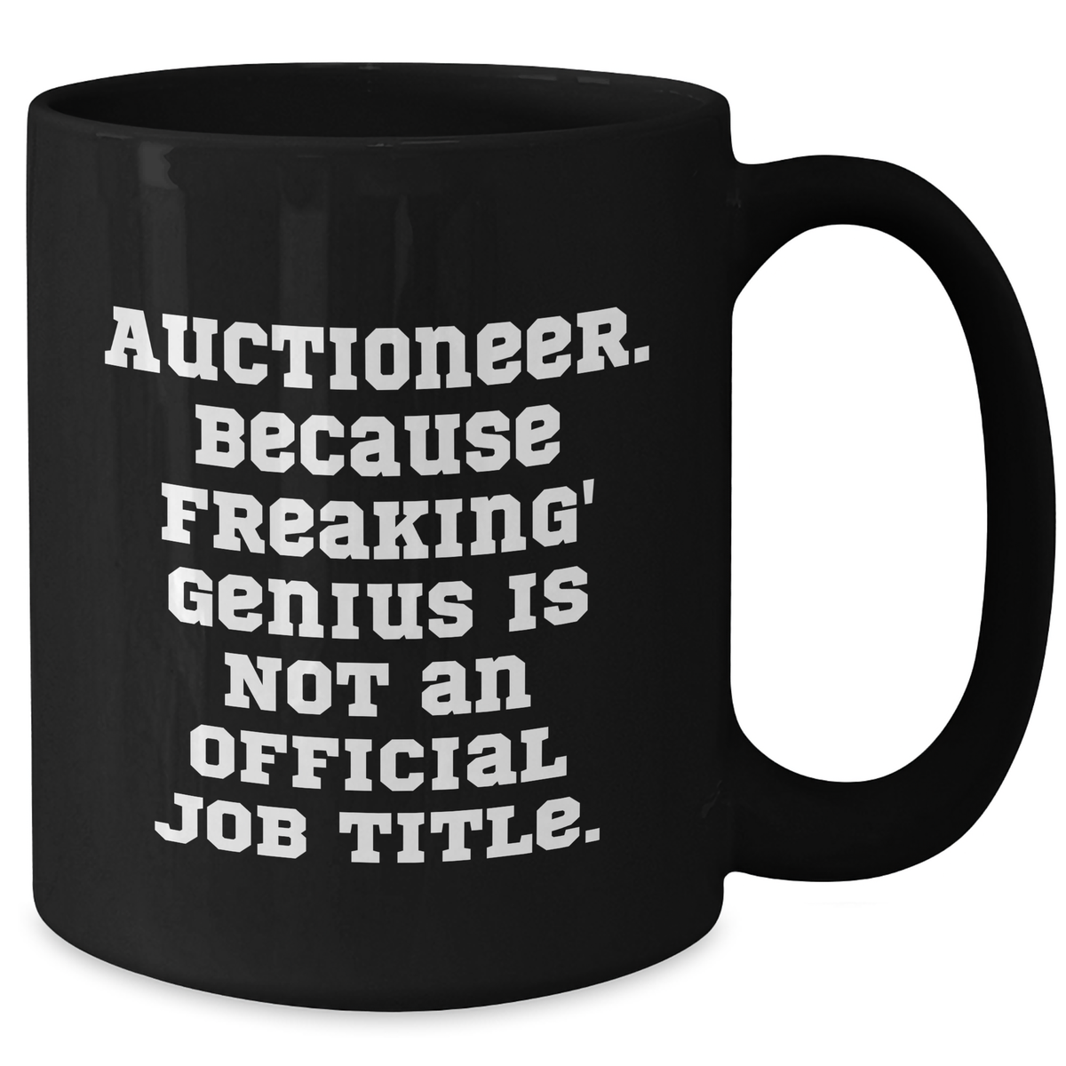 Funny Auctioneer Gifts, 'Auctioneer. Because Freaking' genius Is Not An Official Job Title.' Black Coffee Mug for Men, Father's Day Unique Gifts from Family, Coworkers, Friends - Additional