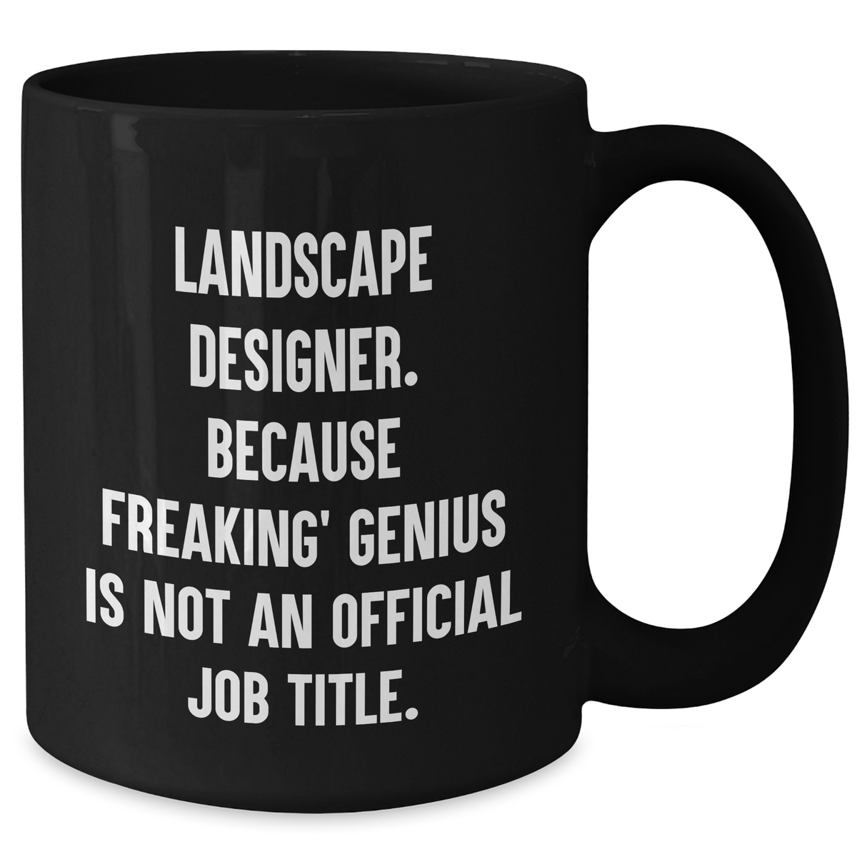 Funny Landscape Designer Gifts, Black Coffee Mugs for Men, Gifts from Family, Unique Father's Day Unique Gifts for Freaking' genius - Additional