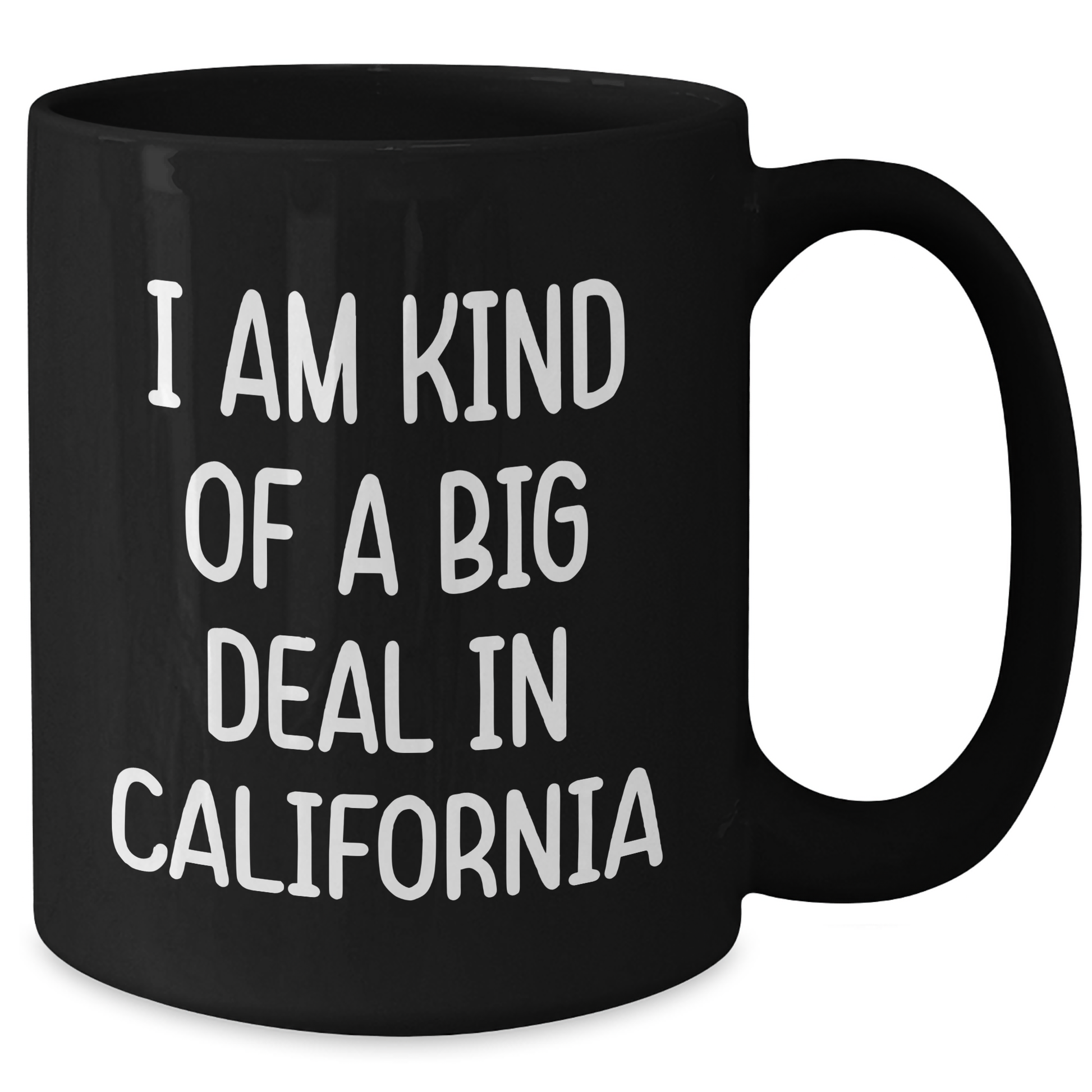 Funny California Mugs Gifts from Friends for Graduation 'I Am Kind Of A Prime Selection In California' Black Coffee Mug - Additional