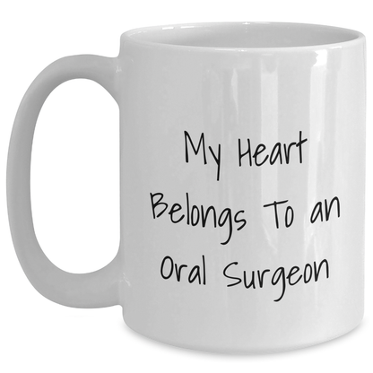 Funny Oral Surgeon Gifts from Men to Friends - My Heart Belongs To An Oral Surgeon White Coffee Mug for Father's Day - Main