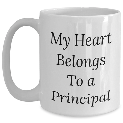 Funny Principal Gifts from Friends - White Coffee Mug with My Heart Belongs To A Principal Quote for Father's Day - Gifts for Principals - Main
