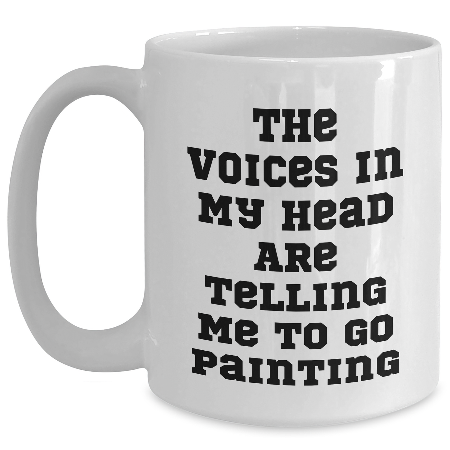 Funny Painting Quotes Gifts for Men White Coffee Mug, 'The Voices In My Head Are Telling Me To Go Painting', Unique Father's Day Unique Gifts from Family to Friends - Main