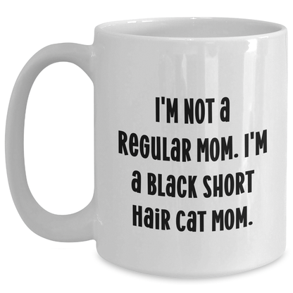 Funny Black Short Hair Cat Mom Quotes White Coffee Mugs Gifts for Men from Black Short Hair Cat Enthusiasts, Perfect for Father's Day, Unique and Humorous Gifts from Friends or Family - Main