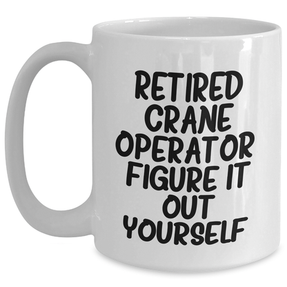 Funny Crane Operator Gifts from Men to Crane Operators, Unique White Coffee Mug for Father's Day - Main