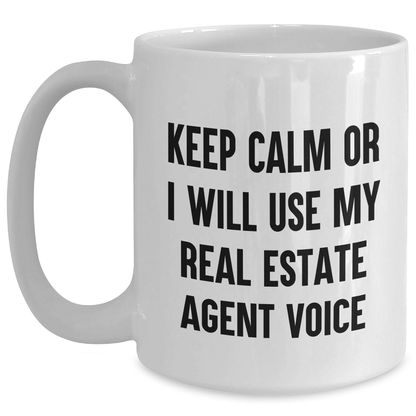 Funny Real Estate Agent Gifts from Friends for Men, Keep Calm Real Estate Agent Voice White Coffee Mug, Unique Father's Day Unique Gifts - Main