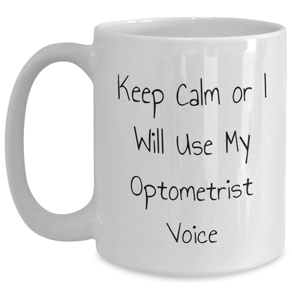 Optometrist Gifts Funny White Coffee Mug Keep Calm Unique Gifts for Dad Men on Father's Day Unique Gifts from Friends - Main
