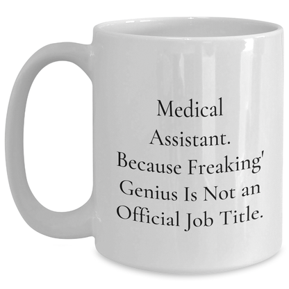 Medical Assistant Gifts, Funny Quote, White Coffee Mug, Graduation Unique Gifts from Friends to Medical Assistant - Main